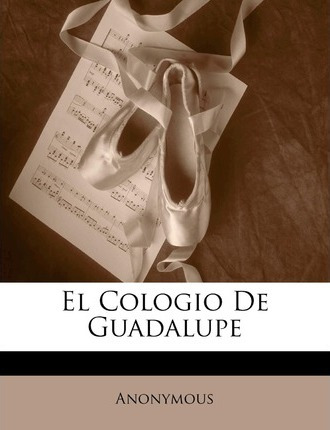 Libro El Cologio De Guadalupe - Anonymous