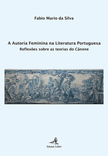 Libro A Autoria Feminina Na Literatura Portuguesa - Reflexõ