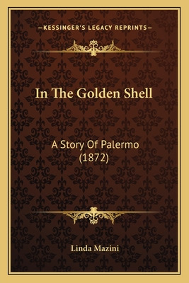 Libro In The Golden Shell: A Story Of Palermo (1872) - Ma...
