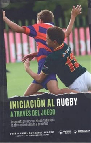 Iniciación Al Rugby A Través Del Juego: Propuestas Lúdicas P