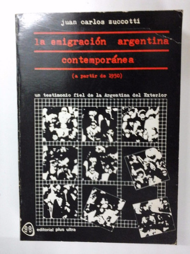 La Emigracion Argentina Contemporanea - J. C. Zuccotti