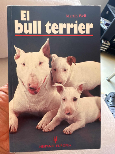 El Bull Terrier - Martin Weil - Adiestramiento De Perros