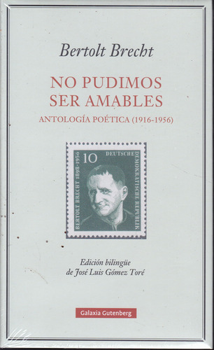 No Pudimos Ser Amables. Bertolt Brecht. Antologia Poetica.