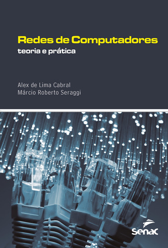 Redes de computadores: Teoria e prática, de Cabral, Alex de Lima. Editora Serviço Nacional de Aprendizagem Comercial, capa mole em português, 2017