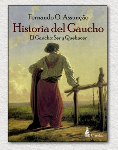 Historia Del Gaucho - Fernando Assuncao