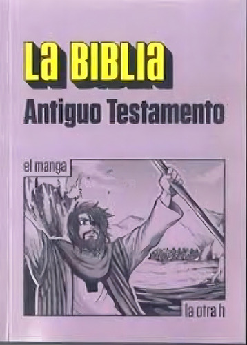 Biblia - Antiguo Testamento, La. El Manga - Anonimo