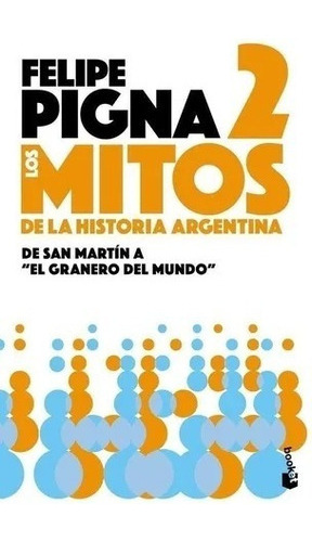 Mitos Historia Argentina 2 - Felipe Pigna - Booket 