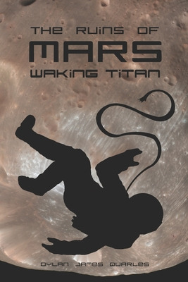 Libro The Ruins Of Mars: Waking Titan - Quarles, Dylan Ja...