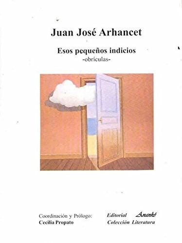 ESOS PEQUEÑOS INDICIOS, de ARHANCET JUAN JOSE., vol. 1. Editorial Ananké, tapa blanda en español