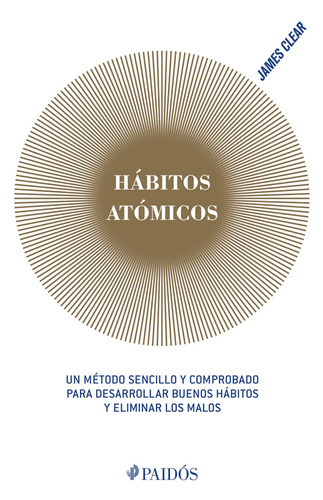 Hábitos atómicos TD, de Clear, James. Serie Fuera de colección Editorial Paidos México, tapa dura en español, 2021