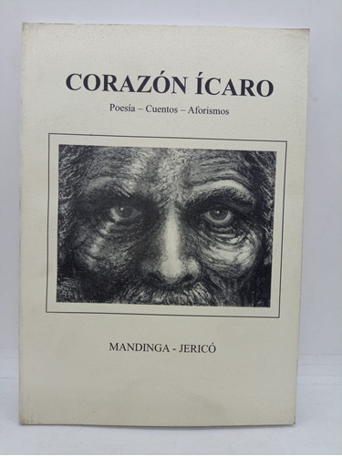 Corazon Icaro - Poesia / Cuentos / Aforismos - Mandinga