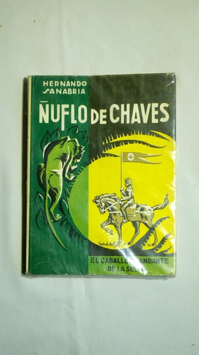 Ñuflo De Chaves. El Caballero Andante De La Selva.