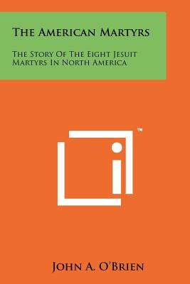 Libro The American Martyrs: The Story Of The Eight Jesuit...