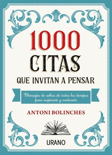 1000 Citas Que Invitan A Pensar, De Bolinches, Antonio. Editorial Ediciones Urano, Tapa Blanda En Español, 224