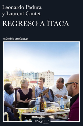 Regreso A Itaca, De Leonardo Padura. Editorial Tusquets, Tapa Blanda, Edición 1 En Español