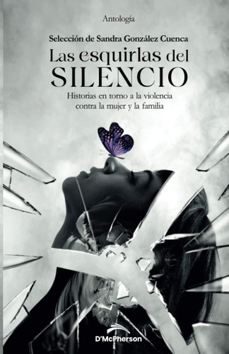 Libro: Las Esquirlas Del Silencio: Historias En Torno A La V