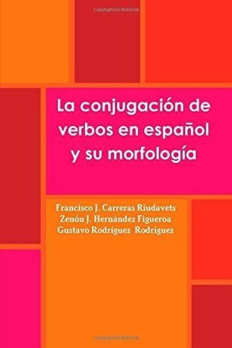 Libro: La Conjugación Verbos Español Y Su Morfología (&..