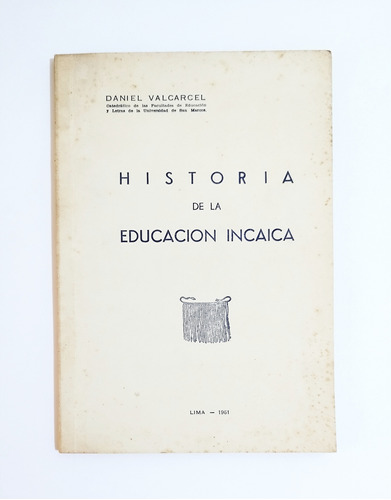 Historia De La Educación Incaica -  Daniel Valcarcel