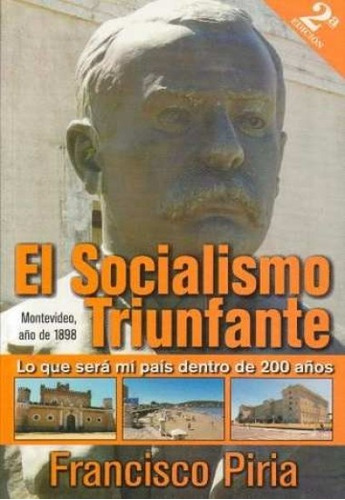 El Socialismo Triunfante* - Francisco Piria