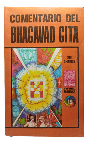 Comentario Del Bhagavad Gita - Sri Chinmoy - Ed Ariel - 1976