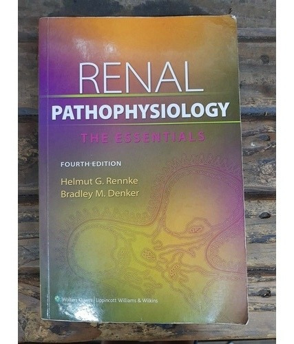 Renal Pathophysiology The Essentials Rennke Denker 4th Ed