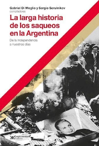 Libro - Libro Larga Historia De Los Saqueos En La Argentina