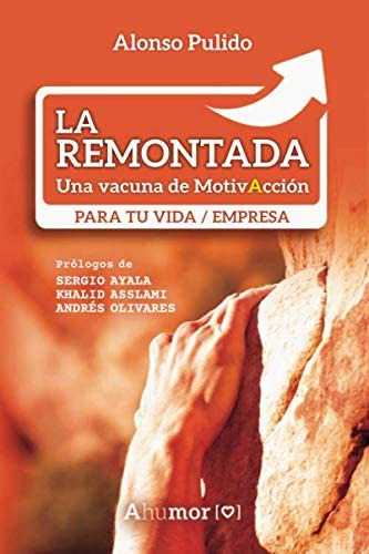 Libro: La Remontada: Una Vacuna De Motivacción Para Tu Vida/