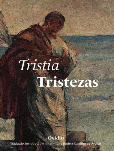 Tristia/tristezas: Tristia/tristezas, De Ovídio. Editora Relicario Edicoes, Capa Mole, Edição 1 Em Português, 2023