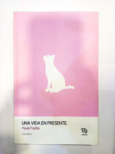 Una Vida En Presente - Paula Puebla - 17g