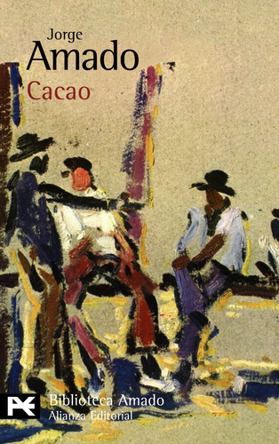 Cacao, de Amado, Jorge. Serie El libro de bolsillo - Bibliotecas de autor - Biblioteca Amado Editorial Alianza, tapa blanda en español, 2009