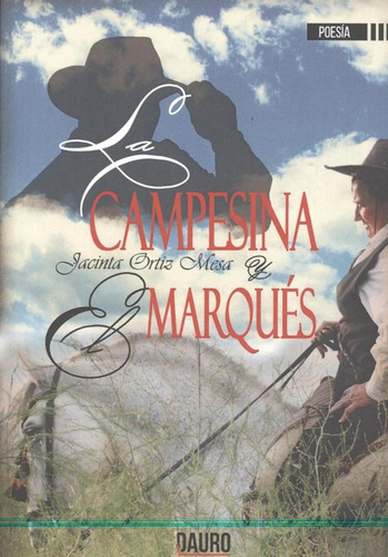 Libro: La Campesina Y El Marqués. Ortíz Mesa, Jacinta. Dauro