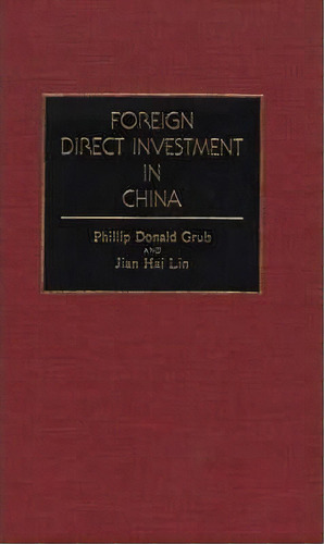 Foreign Direct Investment In China, De Phillip Donald Grub. Editorial Abc Clio, Tapa Dura En Inglés