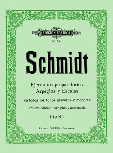 Ejercicios Preparatorios Arpegios Y Escalas, Op.16, De Schmidt, Aloys. Editorial De Musica Boileau, S.l., Tapa Blanda En Español