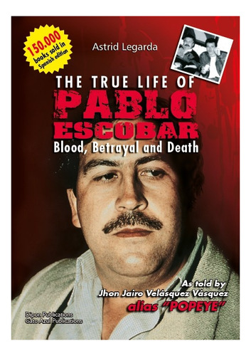 True Life Of Pablo Escobar, The, de Astrid Legarda. Editorial Gato Azul, edición 1 en español