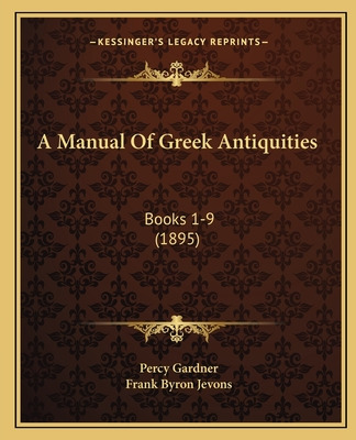 Libro A Manual Of Greek Antiquities: Books 1-9 (1895) - G...