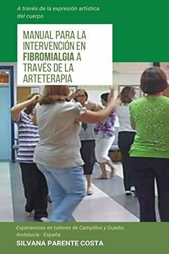 Manual Para La Intervencion En Fibromialgia A Trave, de Parente Costa, Silvana. Editorial Independently Published en español