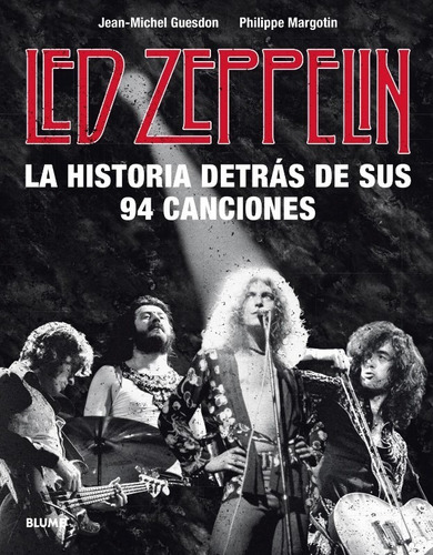 Led Zeppelin. La Historia Detrás De Sus 94 Canciones