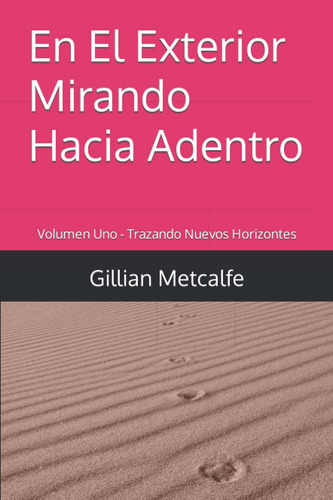 Libro: En El Exterior Mirando Hacia Adentro: Volumen Uno - T