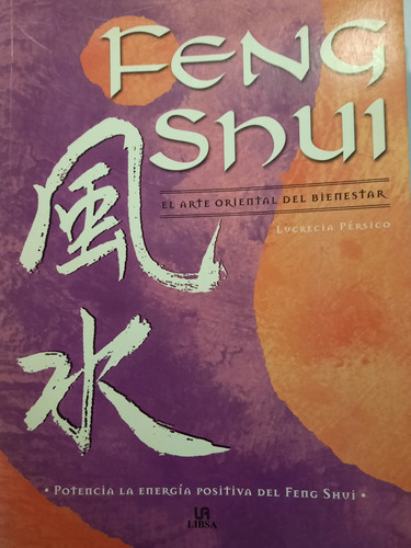 Feng Shui. El Arte Oriental Del Bienestar. Lucrecia Pérsico