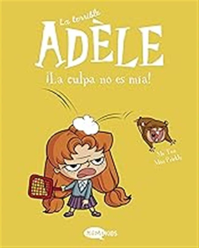 La Terrible Adèle Vol.3 ¡la Culpa No Es Mía!: C'est Pas Ma F