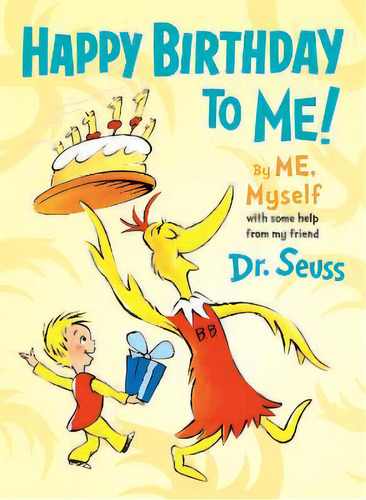 Happy Birthday To Me! By Me, Myself, De Dr Seuss. Editorial Random House Books For Young Readers, Tapa Dura En Inglés