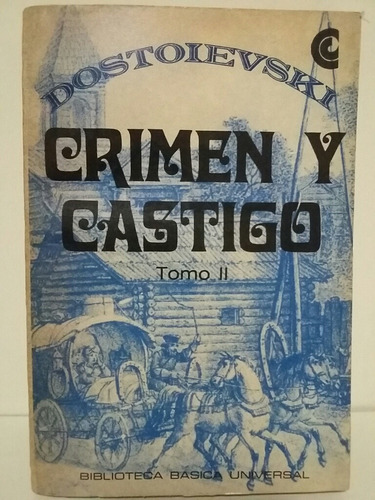 Crimen Y Castigo. Tomo Il. Por Fiodor Dostoievski. 