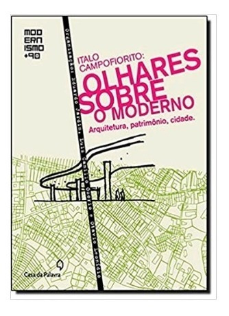 Livro Italo Campofiorito - Olhares Sobre O Moderno