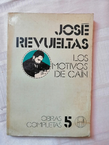 José Revueltas Los Motivos De Caín 