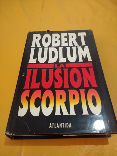 La Ilusión Scorpio - Ludlum - Atlántida 1993 Tapa Dura