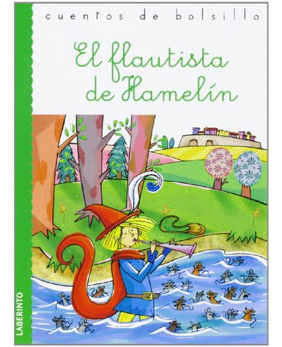 El flautista de Hamelín: 23 (Cuentos de bolsillo), de Tradición popular alemana. Editorial Ediciones del Laberinto, tapa pasta blanda, edición 1 en español, 2013