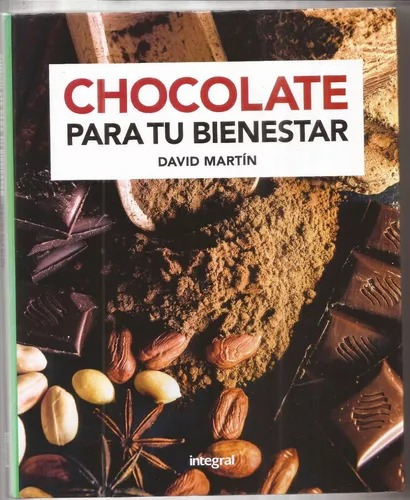 Chocolate Para Tu Bienestar - David Martín - Integral