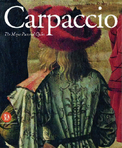 Carpaccio : The Narrative Paintings, De Stefania Mason. Editorial Skira En Inglés
