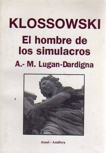 Klossowsky. El Hombre De Los Simulacros. M. Lugan Dardigna