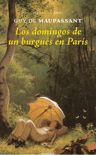 Los Domingos De Un Burgues En Paris - Guy De Maupassant